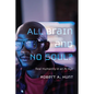 All Brain and No Soul?