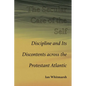 The Secular Care of the Self: Discipline and Its Discontents Across the Protestant Atlantic