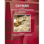 Cayman Islands Company Laws and Regulations Handbook Volume 1 Strategic Information and Regulations
