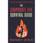 The Corporate Life Survival Guide: Thrive in a world with unwritten rules... before now.