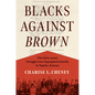 Blacks Against Brown: The Intra-Racial Struggle Over Segregated Schools in Topeka, Kansas