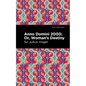 Anno Domini 2000: Or, Woman's Destiny