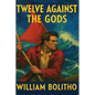 Twelve Against the Gods