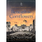 Beneath the Cornflowers: Edelweiss Series Book 4