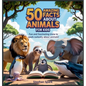 50 Amazing Facts About Animals for Kids: Fun and Fascinating Trivia to Spark Curiosity About Animals!