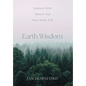 Earth Wisdom: Connect With Nature and Your Inner Self