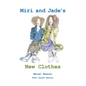 Miri and Jade's New Clothes