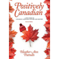 Positively Canadian: A Fun Guide to Canadian Language, Culture and History