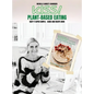 Kiss!: Plant-Based Eating & Kick-Starter Recipes