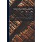 The Diatessaron of Tatian: A Harmony of the Four Gospels Compiled in the Third Quarter of the Second Century