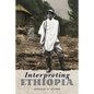 Interpreting Ethiopia: Observations of Five Decades