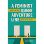 A Feminist, Queer Adventure Line: How Digital Games Create Radical Spaces