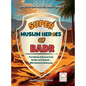 Super Muslim Heroes of Badr: True Islamic Stories of Bravery for Muslim Kids - Based on the Quran, Authentic Hadith, and the Prophet's Life ﷺ