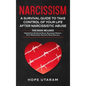 Narcissism: A SURVIVAL GUIDE TO TAKE CONTROL OF YOUR LIFE AFTER NARCISSISTIC ABUSE THIS BOOK INCLUDES: Healing From Emotional Abuse, Narcissistic Moth