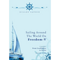 Sailing Around The World on FREEDOM-V: A Memoir