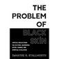 The Problem of Black Skin
