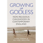 Growing Up Godless: Non-Religious Childhoods in Contemporary England
