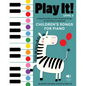 Play It! Children's Songs for Piano (Level 2): A Superfast Way to Learn Awesome Songs on Your Piano or Keyboard