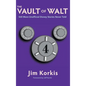 The Vault of Walt: Volume 4: Still More Unofficial Disney Stories Never Told