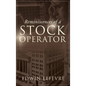 Reminiscences of a Stock Operator: A Classic Tale of Risk, Strategy, and the Psychology of Wall Street