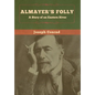 Almayer's Folly: A Story of an Eastern River