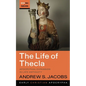 The Life of Thecla: Apocryphal Expansion in Late Antiquity
