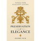 Preservation of Elegance: Tools for Elegant Living