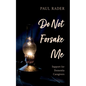Do Not Forsake Me
