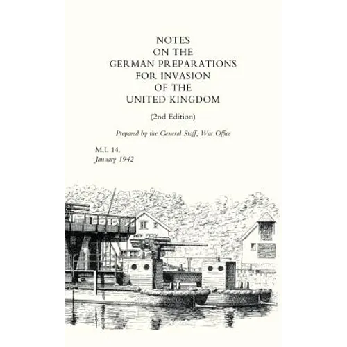 Notes on German Preparations for the Invasion of the United Kingdom