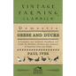 Domestic Geese and Ducks - A Complete and Authentic Handbook and Guide for Breeders, Growers and Admirers of Domestic Geese and Ducks