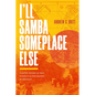I'll Samba Someplace Else: A Spatial History of Race, Ethnicity, and Displacement in São Paulo