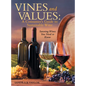 Vines and Values: A Consumer's Guide to Sustainable Wine: Savoring Wines You Need to Know