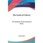 The Seeds of Liberty: The Genesis of the American Mind