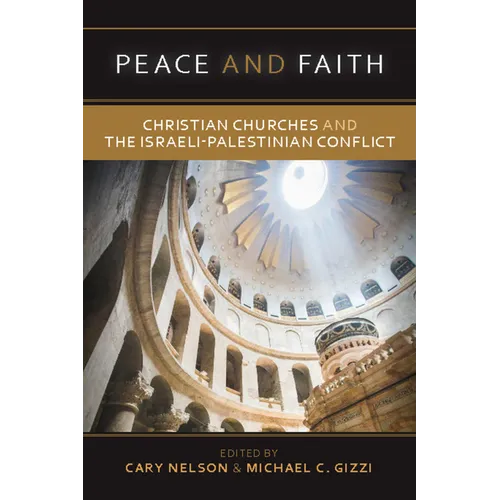 Peace and Faith: Christian Churches and the Israeli-Palestinian Conflict