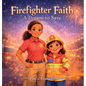 Firefighter Faith a Dream to Save
