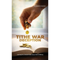 Tithe War Deception, Learning The Unbiased Truth About Tithe & Offering