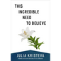 This Incredible Need to Believe
