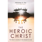 The Heroic Christ: The Hero's Journey in the Gospel of Luke