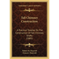 Tall Chimney Construction: A Practical Treatise on the Construction of Tall Chimney Shafts (1885)
