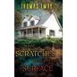 What Scratches Beneath the Surface