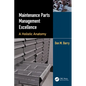 Maintenance Parts Management Excellence: A Holistic Anatomy