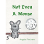 Not Even A. Mouse