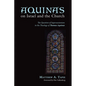 Aquinas on Israel and the Church: The Question of Supersessionism in the Theology of Thomas Aquinas