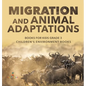 Migration and Animal Adaptations Books for Kids Grade 3 Children's Environment Books