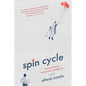 Spin Cycle: Notes from a Reluctant Caregiver