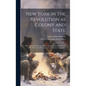 New York in the Revolution as Colony and State; These Records Were Discovered, Arranged, and Classified in 1895, 1897, and 1898, by James A. Roberts,