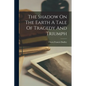 The Shadow On The Earth A Tale Of Tragedy And Triumph