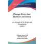 Chicago River-And-Harbor Convention: An Account of Its Origin and Proceedings (1882)
