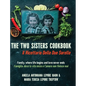 The Two Sisters Cookbook: Family, where life begins and love never ends