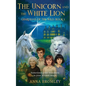 The Unicorn and the White Lion. Guardians of the Wild: Book 1